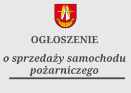 Ogłoszenie o sprzedaży samochodu pozarniczego.png